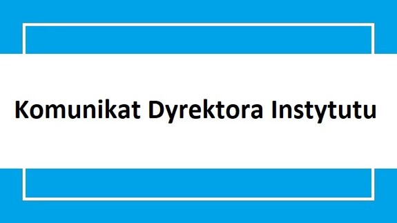 Komunikat Dyrektora Instytutu nr 3 z dnia 30 września 2020 r.